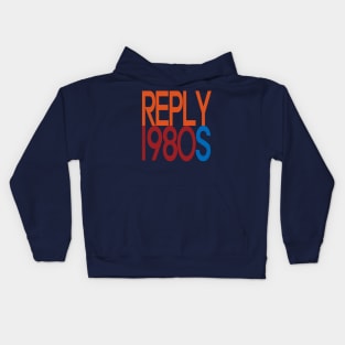 1980s - Reply 1980s Kids Hoodie